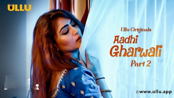 Aadhi Gharwali Part 2 – 2025 – Sex Web Series – Ullu