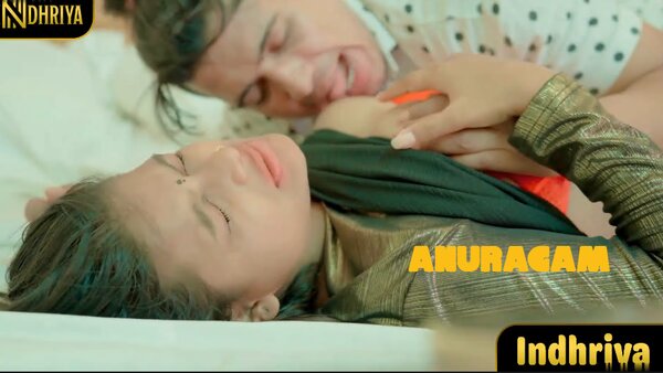 Anuragam – 2025 – Malayalam Sex Short Film – Indhriya