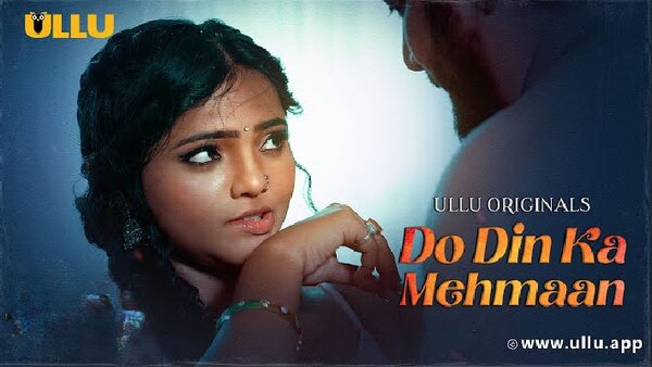 Do Din Ka Mehmaan Part 1 – 2025 – Hindi Sex Web Series – Ullu