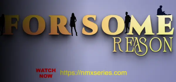Forsome Reason 2025 Malayalam Web Series NmxSeries