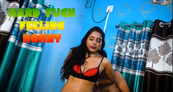 Hard Fuck Feeling Horny 2025 Short Film GoddesMahi