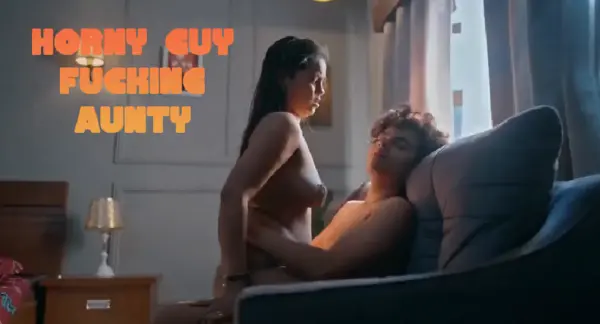 Horny Guy Fucking Aunty (Kachche Rishtey) 2025 Web Series Hindi