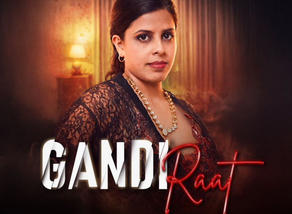 Gandi Raat Part 1 2026 MoodX Web Series