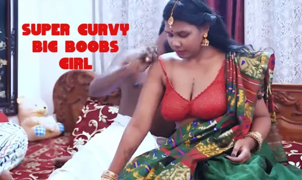 Super Curvy Big Boobs Girl 2026 Short Film Hindi