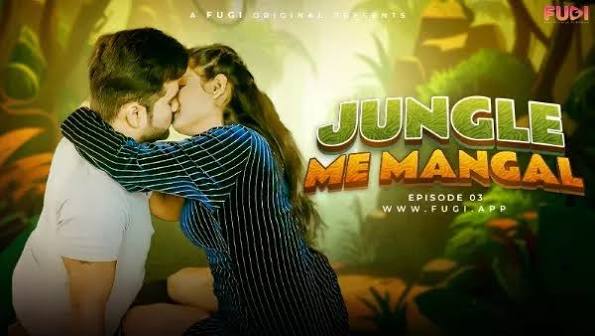 Jungal Mein Mangal 2023 Fugi S01E02 Hindi Web Series